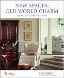 New Spaces, Old World Charm: The Art of Elegant Interiors (Elements of Living)