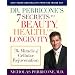 Dr. Perricone's 7 Secrets to Beauty, Health, and Longevity: The Miracle of Cellular Rejuvenation