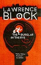 The Burglar in the Rye (Bernie Rhodenbarr Mystery)