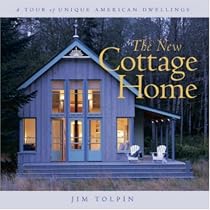 The New Cottage Home: A Tour of Unique American Dwellings