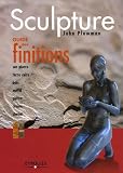 Sculpture : Guide des finitions
