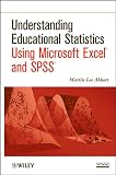 Understanding educational statistics using Microsoft Excel® and SPSS®