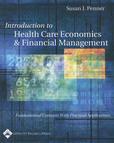 Introduction to Health Care Economics and Financial Management: Fundamental Concepts with Practical Application