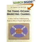 Click here to buy The Trans-Oceanic Marketing Channel: A New Tool for... by  H. van der Lann.