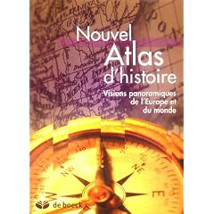 Nouvel Atlas d'histoire : Vision panoramiques de l'Europe et du monde