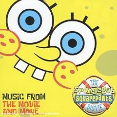 the Spongebob Squarepants (music from the movie & more...)