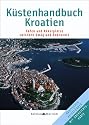 K&uuml;stenhandbuch Kroatien: H&auml;fen und Ankerpl&auml;tze zwischen Umag und Dubrovnik
