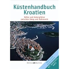 K�stenhandbuch Kroatien: H�fen und Ankerpl�tze zwischen Umag und Dubrovnik