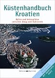 K�stenhandbuch Kroatien: H�fen und Ankerpl�tze zwischen Umag und Dubrovnik