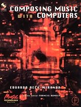 Composing Music with Computers (Music Technology)