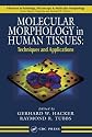 Molecular Morphology in Human Tissues: Techniques and Applications (Advances in Pathology, Microscopy & Molecular Morphology)