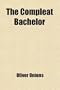 The Compleat Bachelor; A Novel