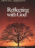 Reflecting With God: Connecting Faith and Daily Life in Small Groups