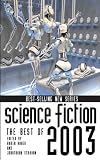Science Fiction: The Best of 2003 (Science Fiction: The Best of ... (Quality))