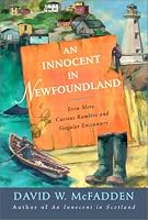 An Innocent in Newfoundland: Even More Curious Rambles and Singular Encounters