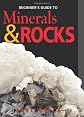 Beginner's Guide to Minerals and Rocks