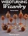 Woodturning Wizardry