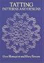 Tatting Patterns and Designs (Dover Knitting, Crochet, Tatting, Lace)