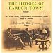 The Heroes of Parlor Town - Volume 1