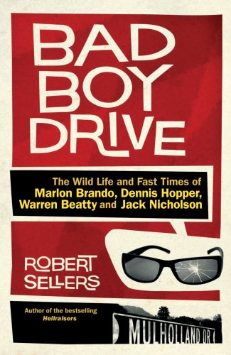 Bad Boy Drive: The life and fast times of Marlon Brando, Warren Beatty, Jack Nicholson and Dennis Hopper