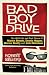 Bad Boy Drive: The Wild Lives and Fast Times of Marlon Brando, Dennis Hopper, Warren Beatty and Jack Nicholson