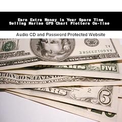 Earn Extra Money In Your Spare Time Selling Marine GPS Chart Plotters On-line