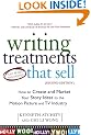 Writing Treatments That Sell: How to Create and Market Your Story Ideas to the Motion Picture and TV Industry, Second Edition