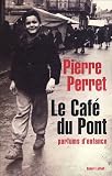 Le Caf� du Pont : Parfums d'enfance