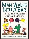 Man Walks into a Bar: The Ultimate Collection of Jokes and One-liners
