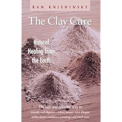 The Clay Cure : Natural Healing from the Earth
