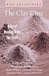 The Clay Cure : Natural Healing from the Earth