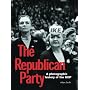 The Republican Party: An Illustrated History of the Gop