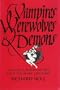 Vampires, Werewolves & Demons: Twentieth Century Reports in the Psychiatric Literature