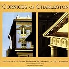 Cornices of Charleston: The Paintings of Susan Romaine and Photography of Jack Alterman by Harlan Greene, John Carroll Doyle, Susan Romaine, and Jack Alterman