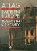 Atlas of Eastern Europe in the Twentieth Century