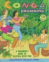 Conga Drumming: A Beginner's Guide to Playing With Time W/ CD
