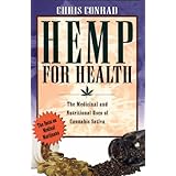 Hemp for Health: The Medicinal and Nutritional Uses of Cannabis Sativa