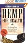Hemp for Health: The Medicinal and Nutritional Uses of Cannabis Sativa