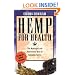 Hemp for Health: The Nutritional and Medicinal Uses of the World's Most Extraordinary Plant