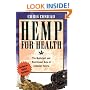 Hemp for Health: The Nutritional and Medicinal Uses of the World's Most Extraordinary Plant