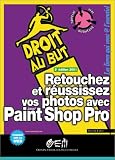 Retouchez et r�ussissez vos photos avec Paint Shop Pro