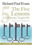 The Five Lessons A Millionaire Taught Me: About Life and Wealth