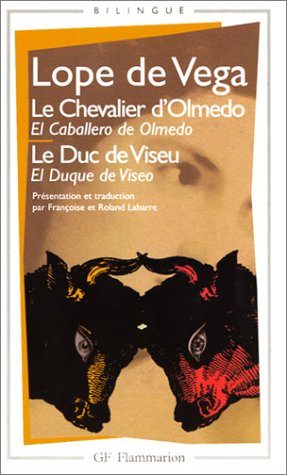 Flammarion Le chevalier d'Olmedo : El caballero de Olmedo. Le duc de Viseu : El duque de Viseo