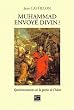 Muhammad envoy� divin ?: questionnements sur la gen�se de l'Islam