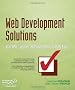 Web Development Solutions: Ajax, APOs, Libraries, and Hosted Services Made Easy