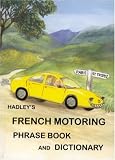 Hadley's French Motoring Phrase Book and Dictionary