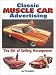 Classic Muscle Car Advertising: The Art of Selling Horsepower
