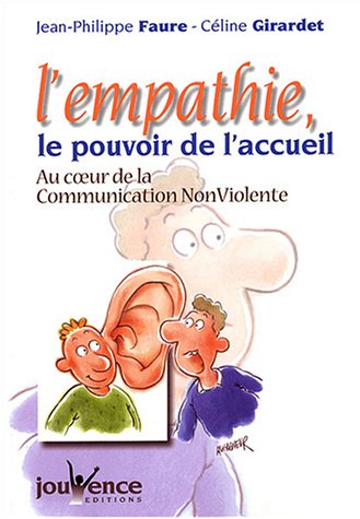 L'empathie, le pouvoir de l'accueil : Au coeur de la Communication Non Violente