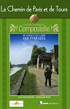 Le Chemin de Paris et de Tours vers Saint-Jacques-de-Compostelle : Guide pratique du p�lerin