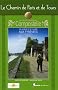 Le Chemin de Paris et de Tours vers Saint-Jacques-de-Compostelle : Guide pratique du p�lerin